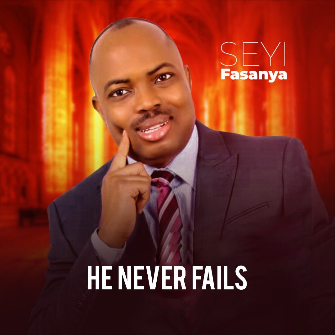 [MUSIC] Seyi Fasanya - He Never Fails