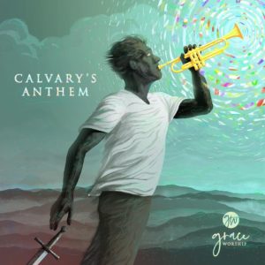 [MUSIC] Grace Worship - Calvary’s Anthem