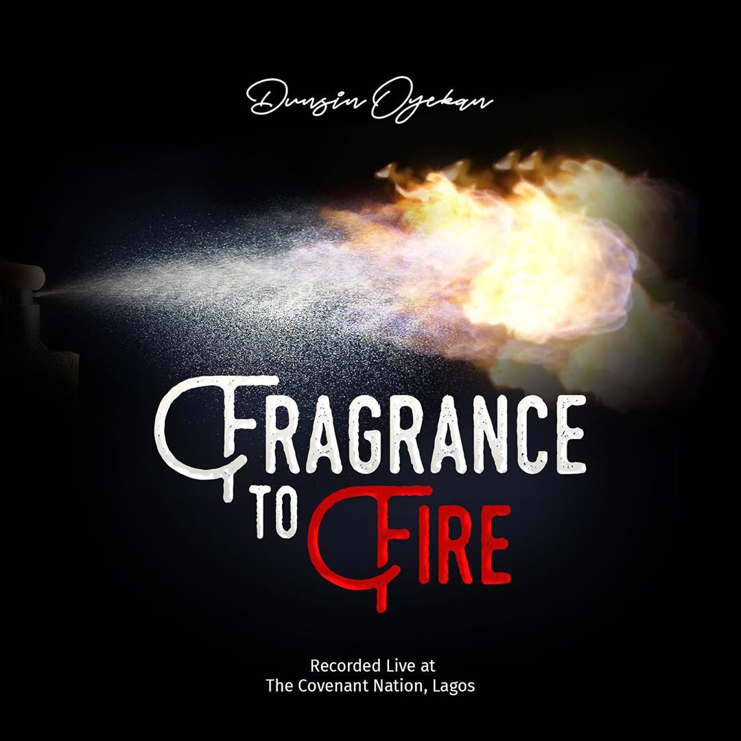 [MUSIC] Dunsin Oyekan - Fragrance To Fire