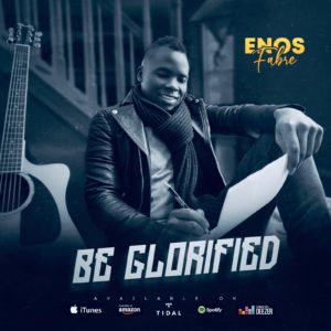 [MUSIC] Enos Fabre - Be Glorified