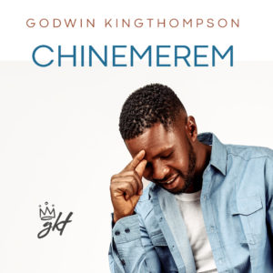 [MUSIC] Godwin KingThompson - Chinemerem