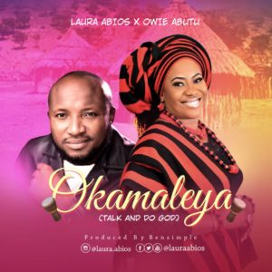 [MUSIC] Laura Abios - Okamaleya (Ft. Owie Abutu)