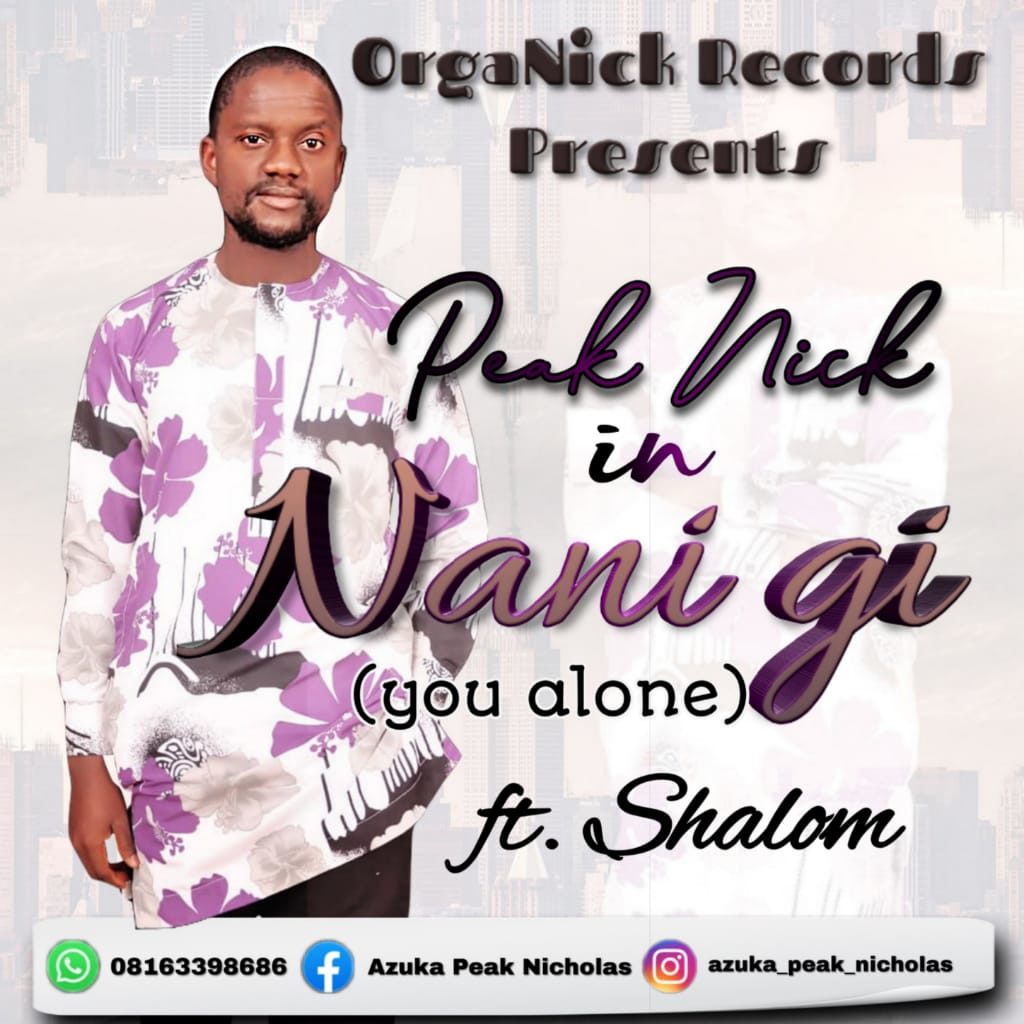 [MUSIC] Peak Nick - Nani Gi (Ft. Shalom)