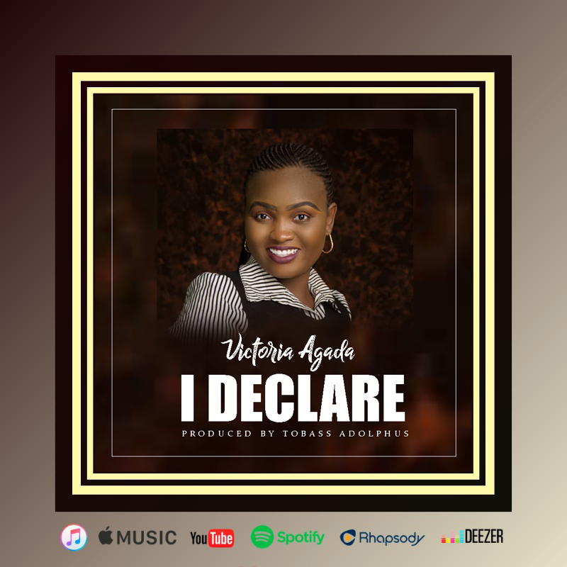 [MUSIC] Victoria Agada - I Declare