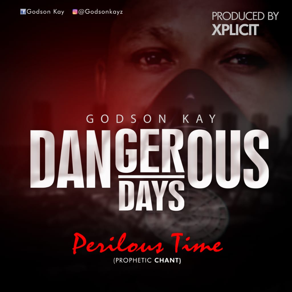 [MUSIC] Godson Kay - Dangerous Days