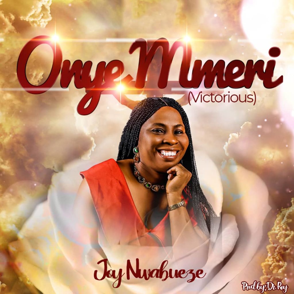 [MUSIC] Joy Nwabueze - Onye Mmeri (Victorious)