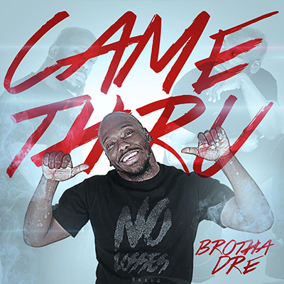 [MUSIC] Brotha Dre - Came Thru