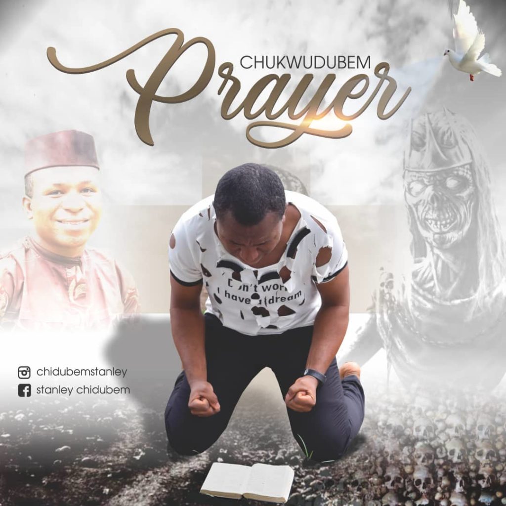 [MUSIC] Chukwu Dubem – Prayer