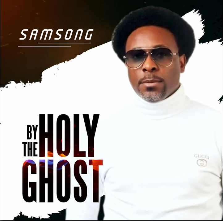 [MUSIC VIDEO] Samsong - By The Holy Ghost