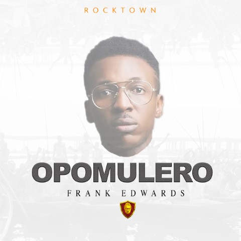 [MUSIC] Frank Edwards - Opomulero