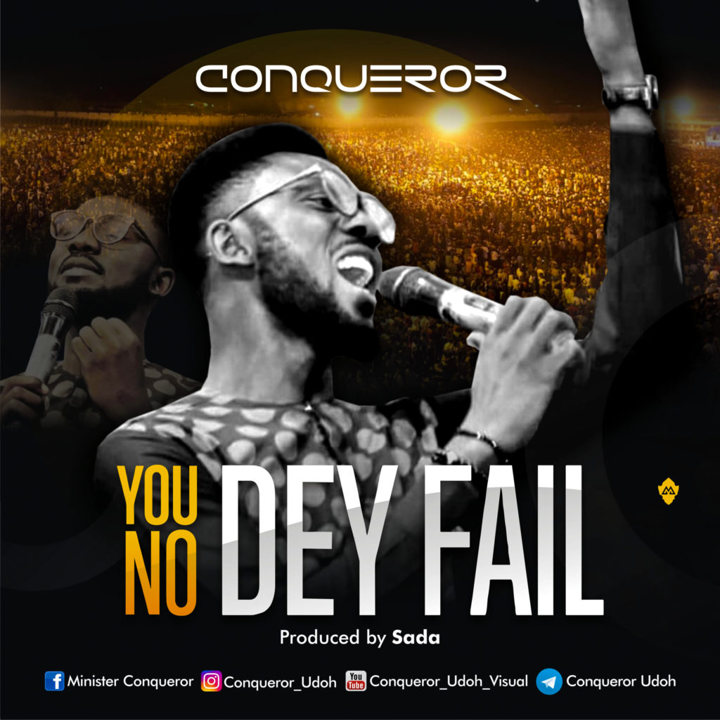 [MUSIC] Conqueror - You No Dey Fail