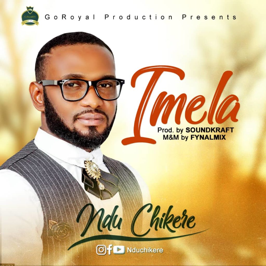 [MUSIC] Ndu Chikere - Imela (Thank You)