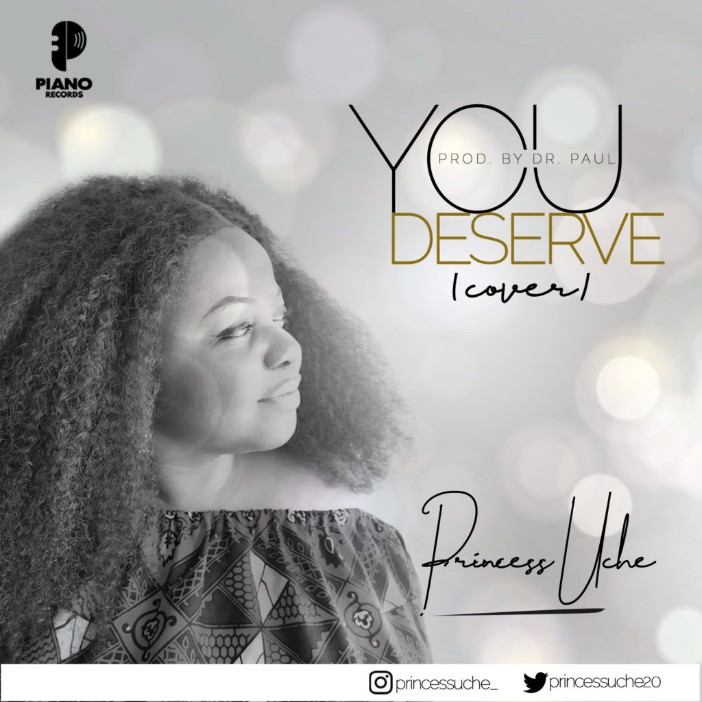 [MUSIC] Princess Uche - You Deserve