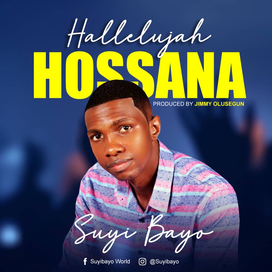 [MUSIC] Suyi Bayo - Hallelujah Hossana