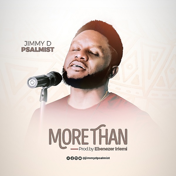 [MUSIC VIDEO] Jimmy D Psalmist - More Than