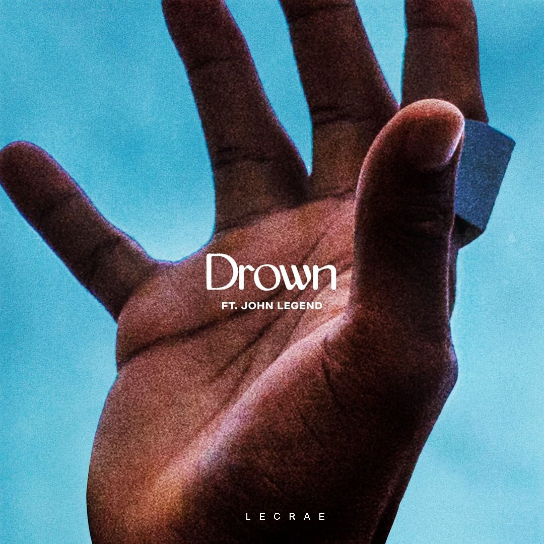 Lecrae & John Legend - Drown (Mp3, Lyrics & Video)