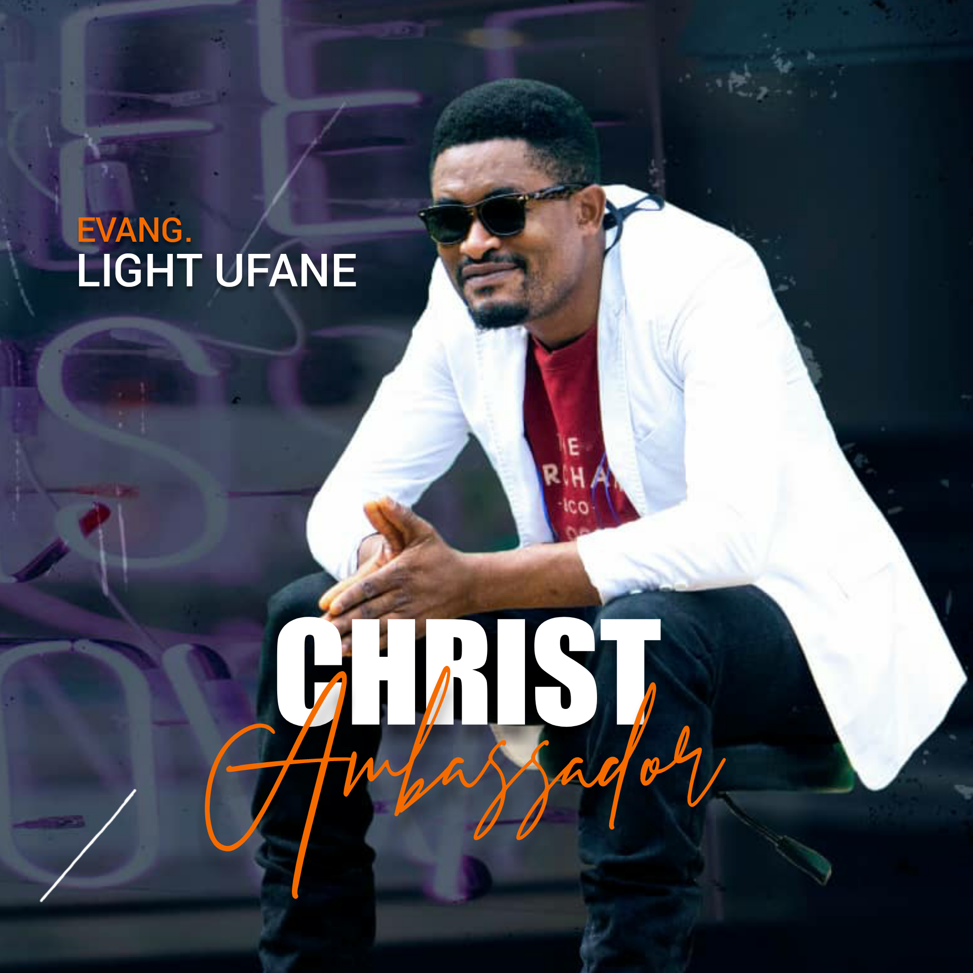 Light Ufane - Christ Ambassador