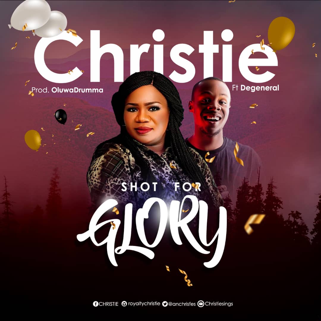 [MUSIC] Christie - Shot For Glory (Ft. Degeneral)