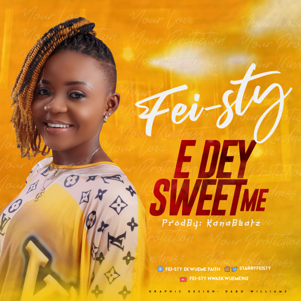 Fei-sty - E Dey Sweet Me