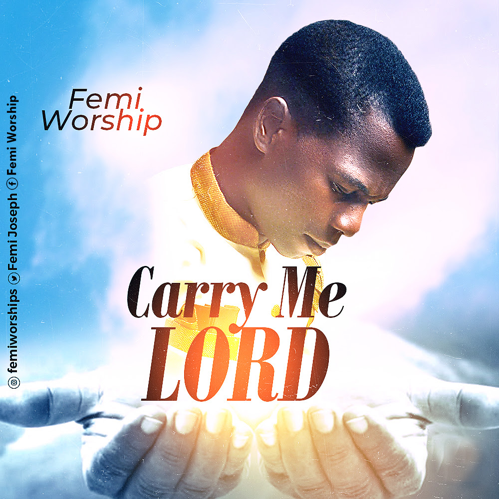 [MUSIC] Femi Worship - Carry Me Lord