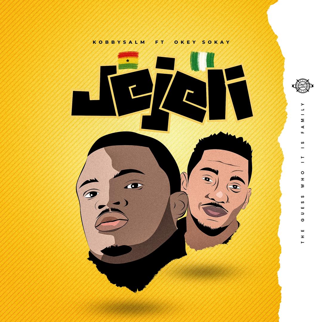 [MUSIC] KobbySalm - Jejeli (Ft. Okey Sokay)