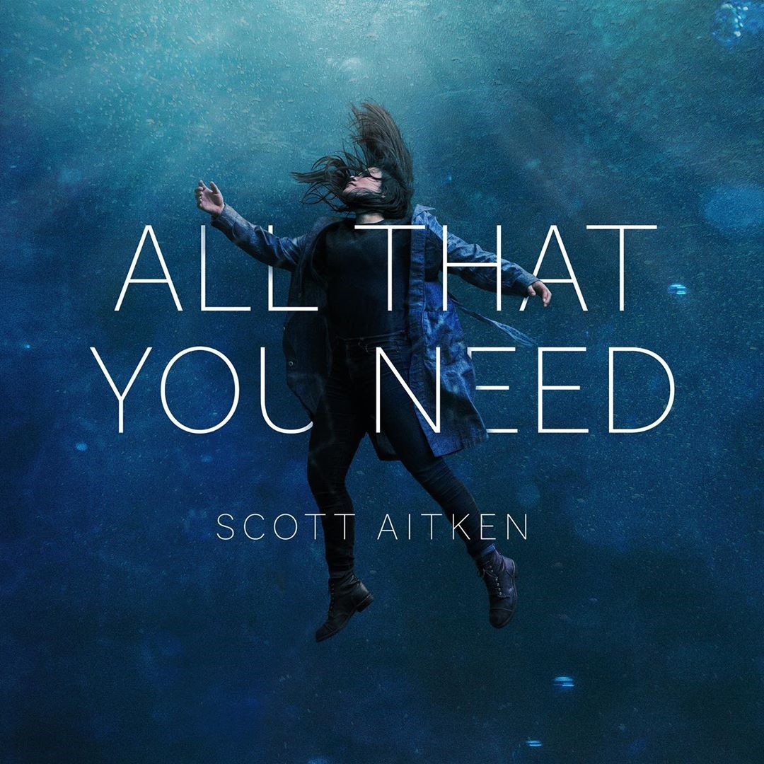 [MUSIC] Scott Aitken - All That You Need