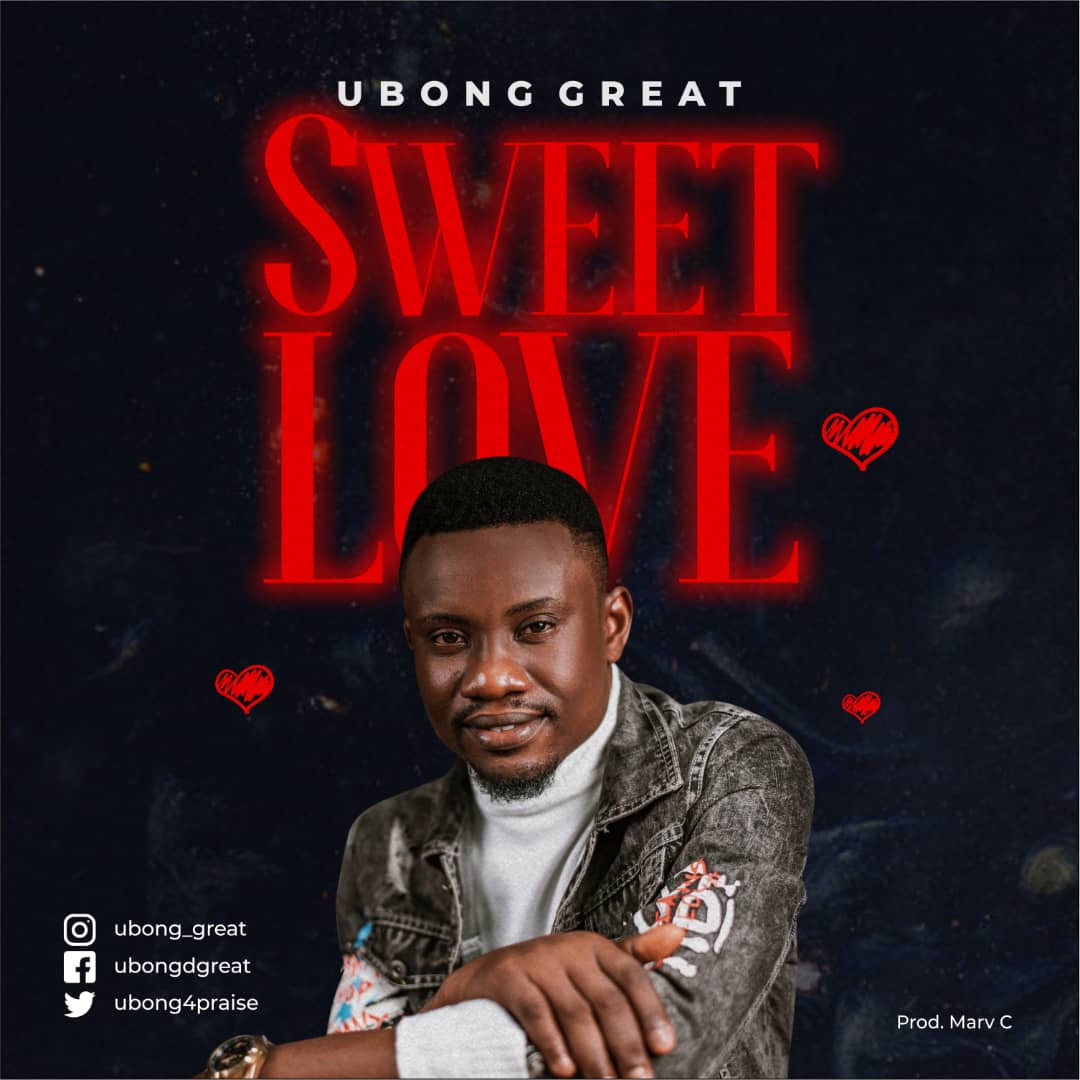 [MUSIC] Ubong Great - Sweet Love