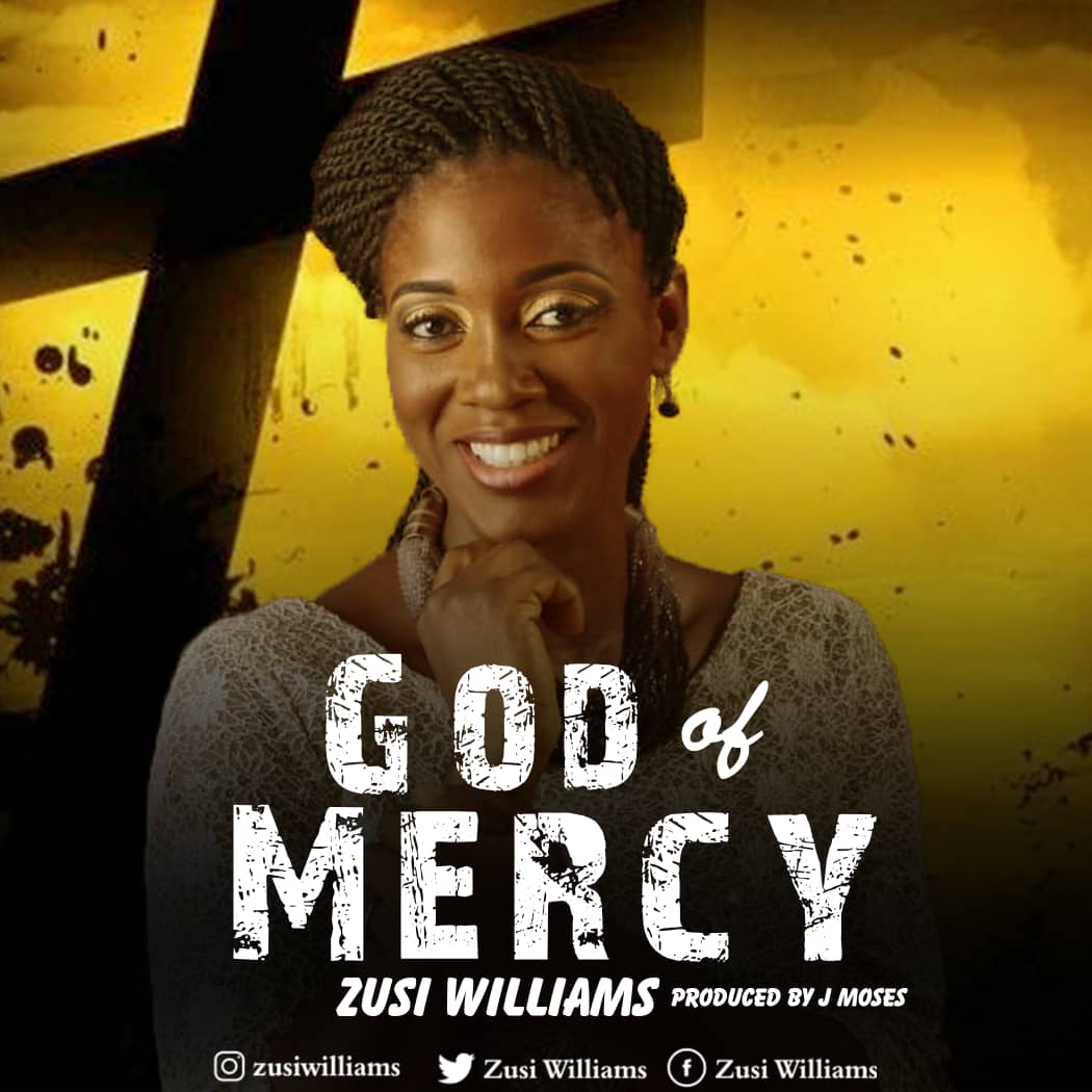 [MUSIC] Zusi Williams - God of Mercy