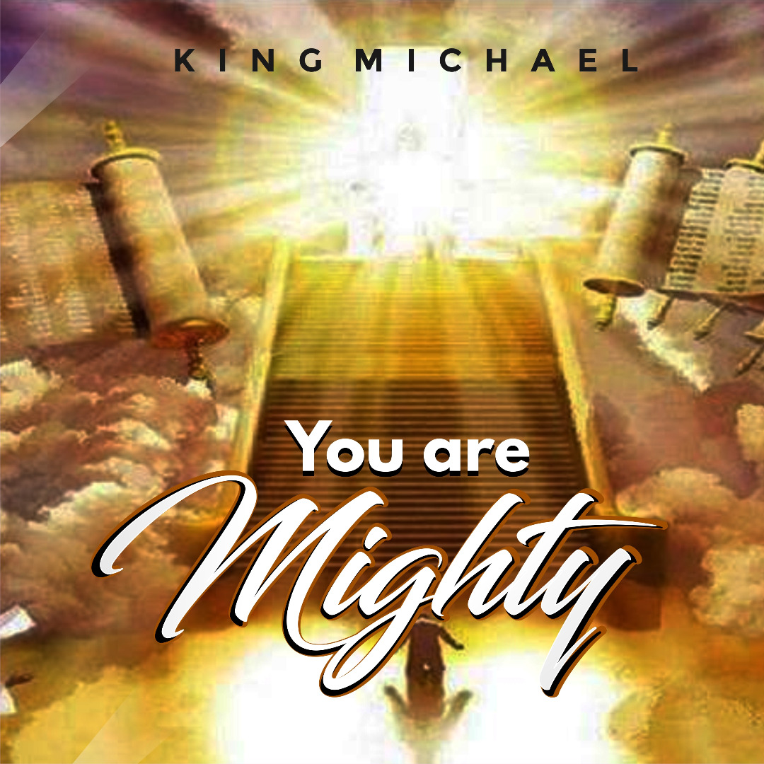 [MUSIC] King Michael - You Are Mighty