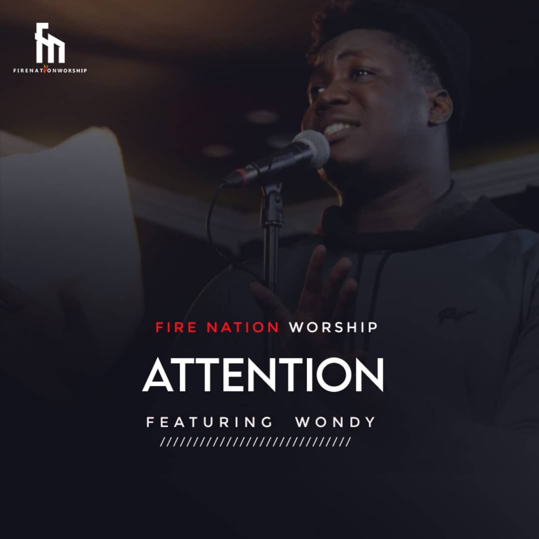 [MUSIC] Fire Nation Worship - Attention (Ft. Wondy)