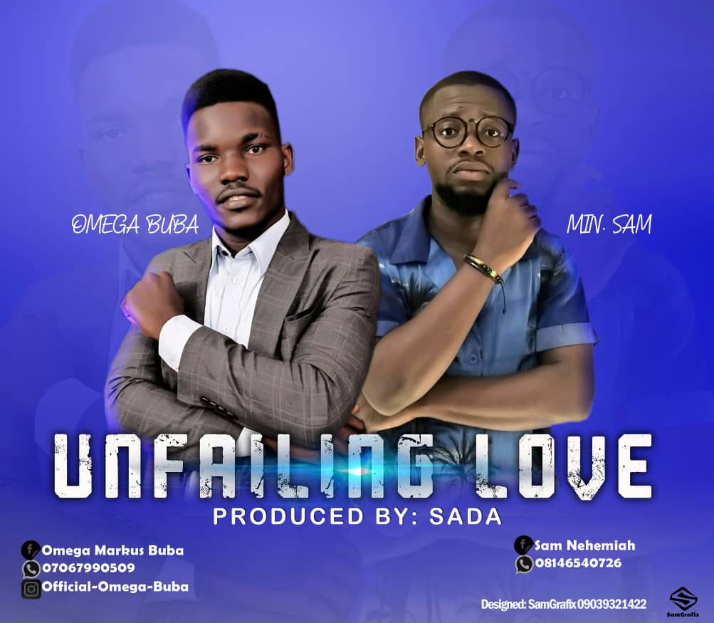 [MUSIC] Omega Buba - Unfailing Love (Ft. Min. Sam)