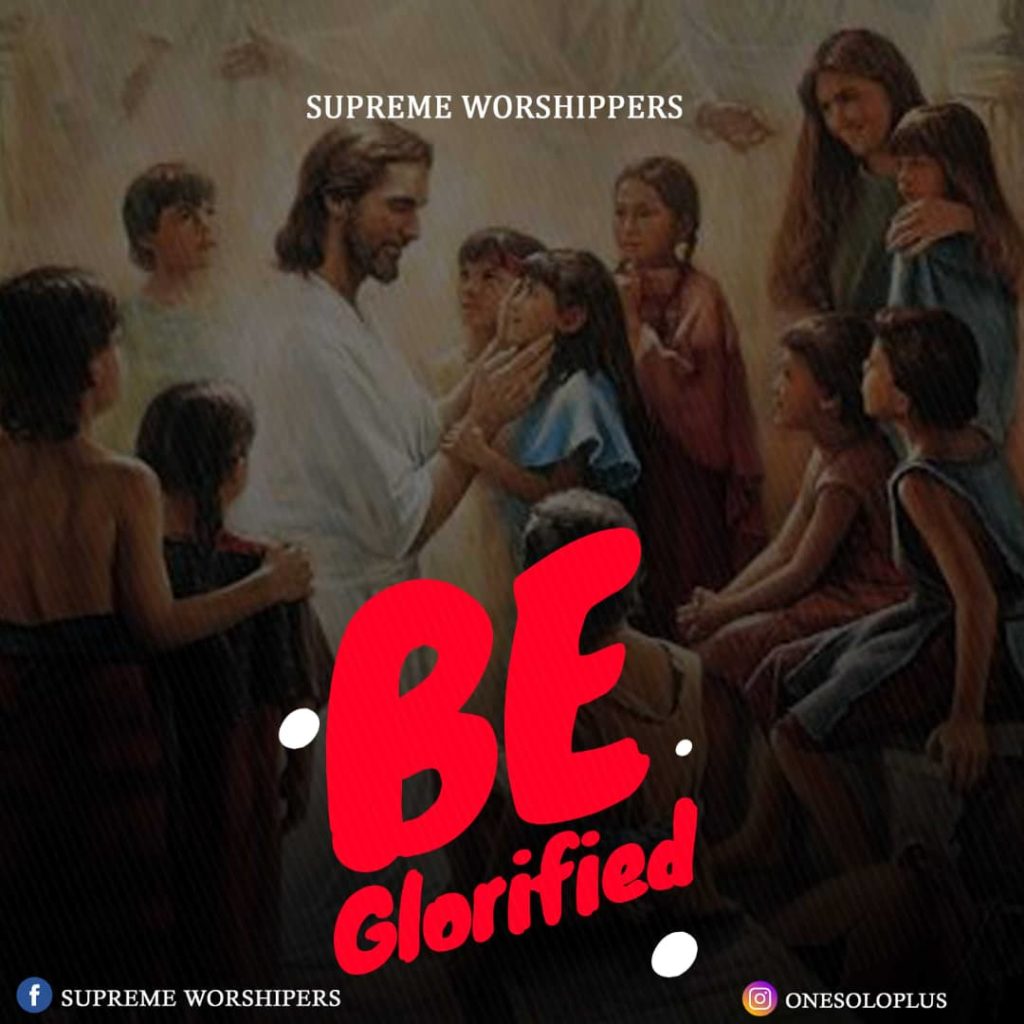 [MUSIC] Supreme Worshippers - Be Glorified