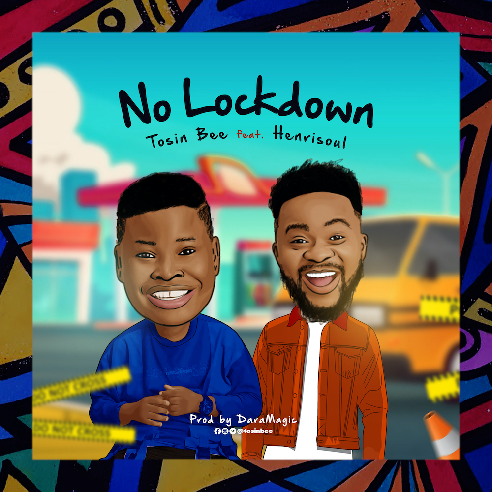 [MUSIC] Tosin Bee - No Lockdown (Ft. Henrisoul)