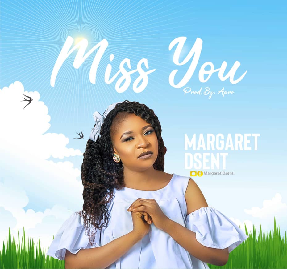 [MUSIC & VIDEO] Margaret Dsent - Miss You