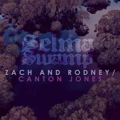 [MUSIC] Zach and Rodney - Selma Swamp (Ft. Canton Jones)