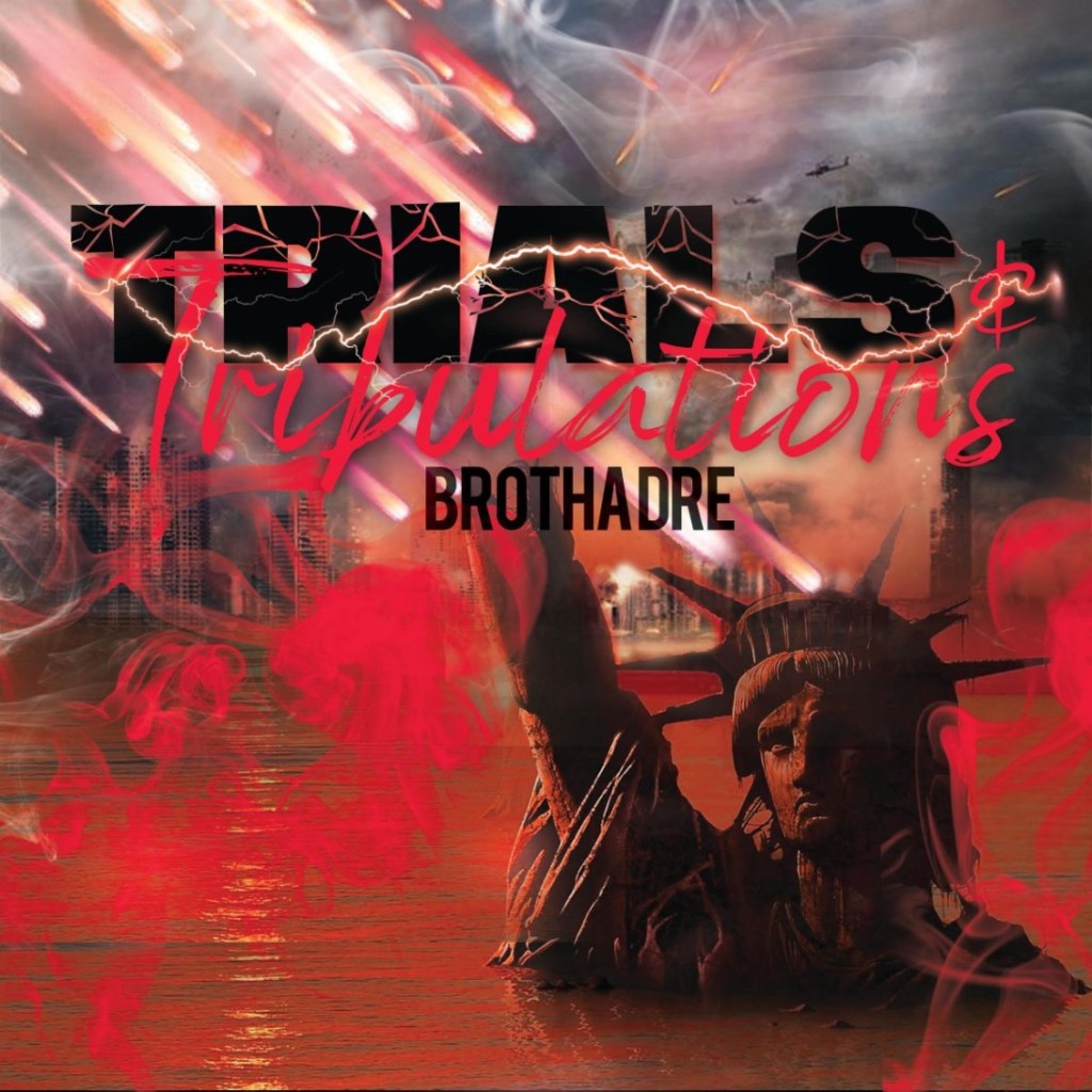 [ALBUM] Brotha Dre - Trials & Tribulations