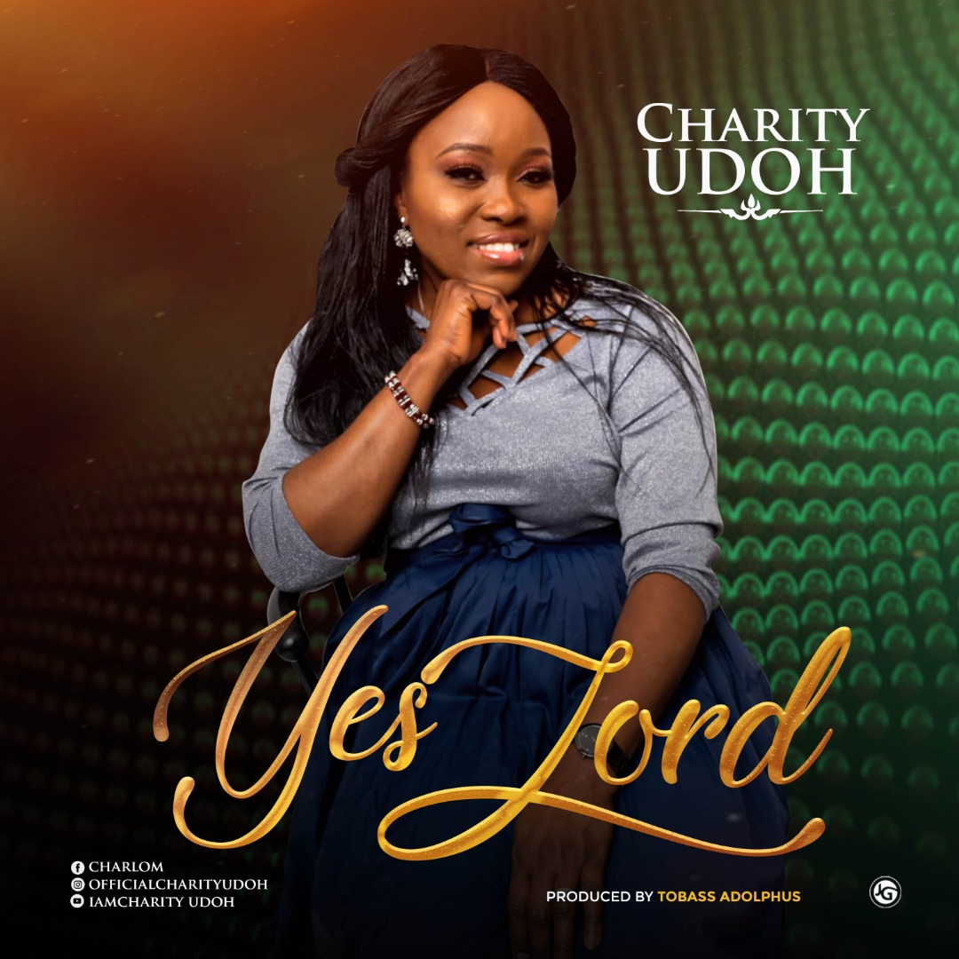 [MUSIC] Charity Udoh – Yes Lord