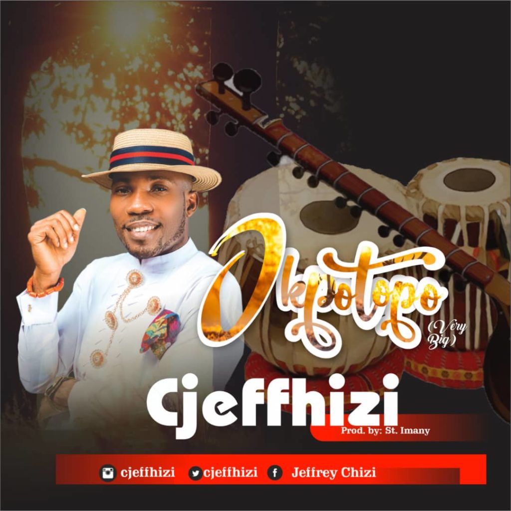 [MUSIC] Cjeffhizi - Okpotopo