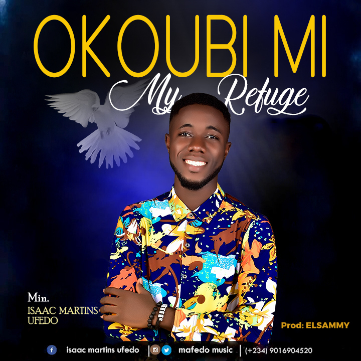 [MUSIC] Isaac Martins Ufedo - Okoubi Mi (My Refuge)