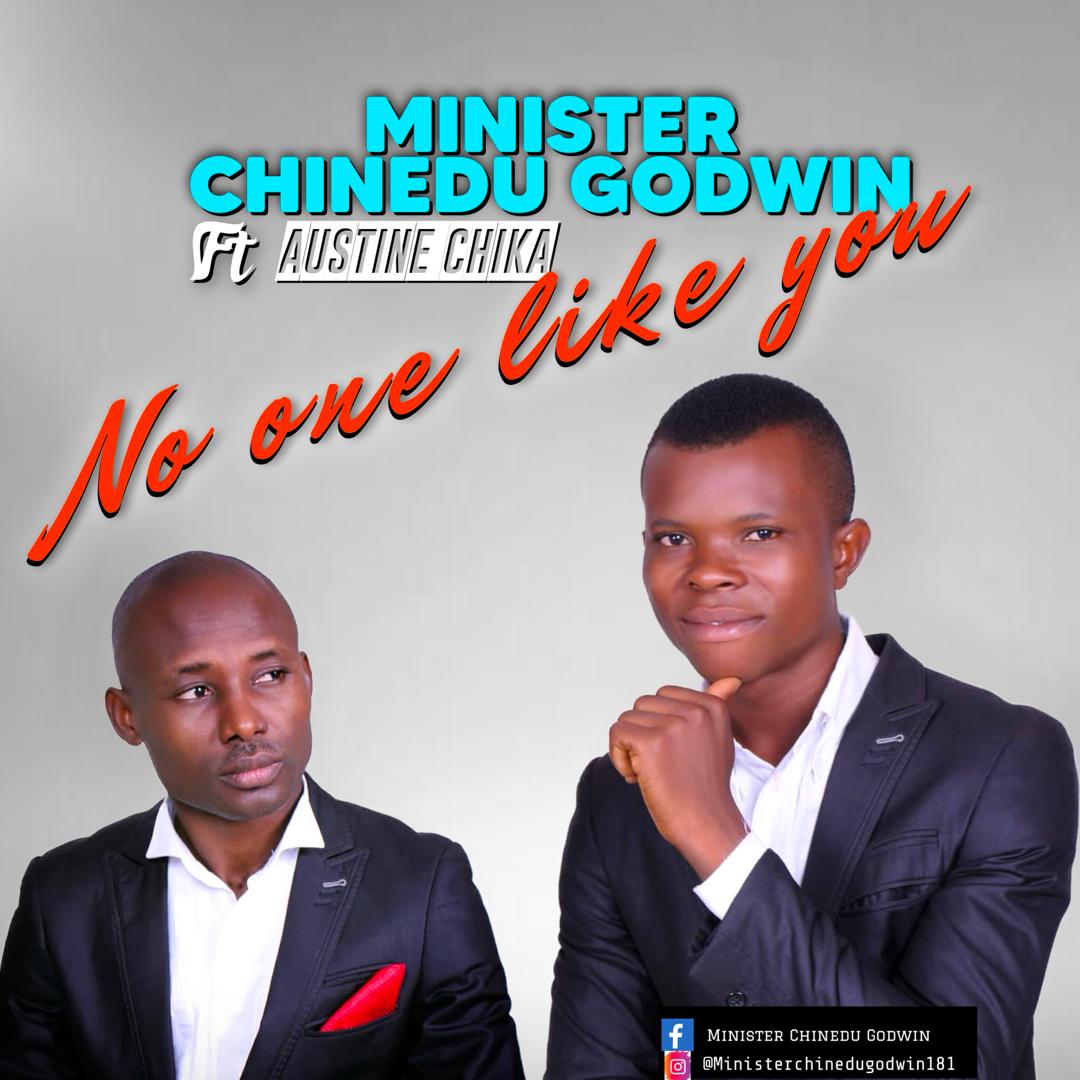 [MUSIC] Minister Chinedu Godwin - No One Like You (Ft. Austine Chika)