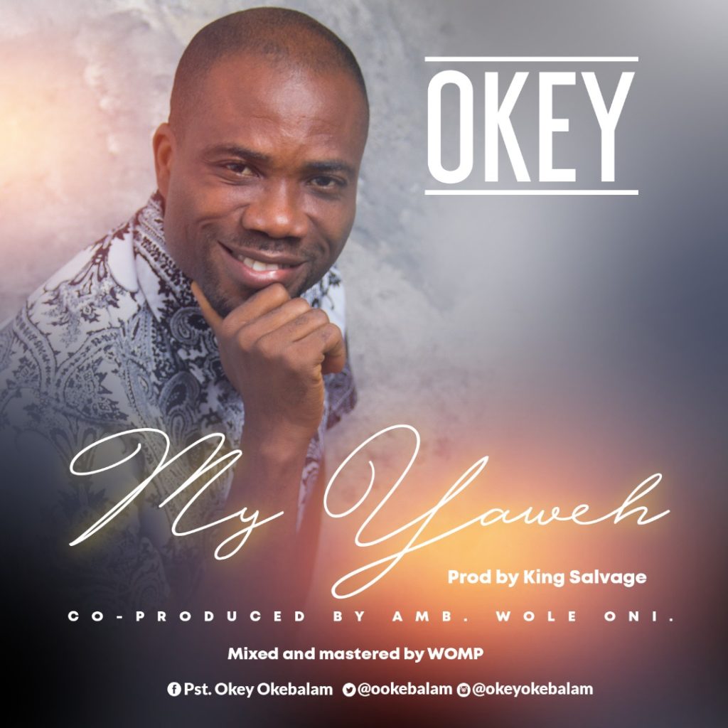 [MUSIC] Okey - My Yahweh