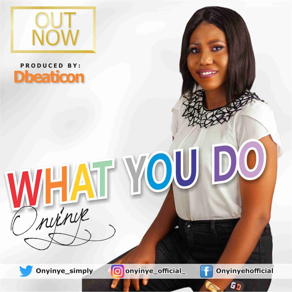 [MUSIC] Onyinye - What You Do