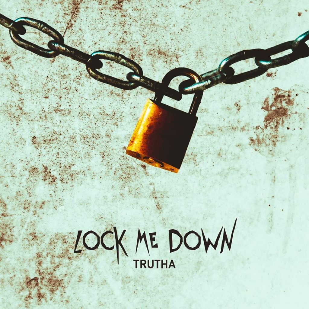 [MUSIC] Trutha - Lock Me Down 