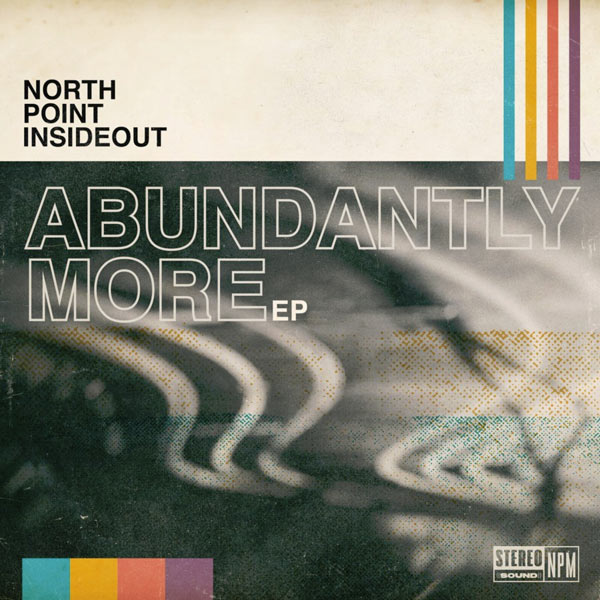 [EP] North Point Worship - Abundantly More