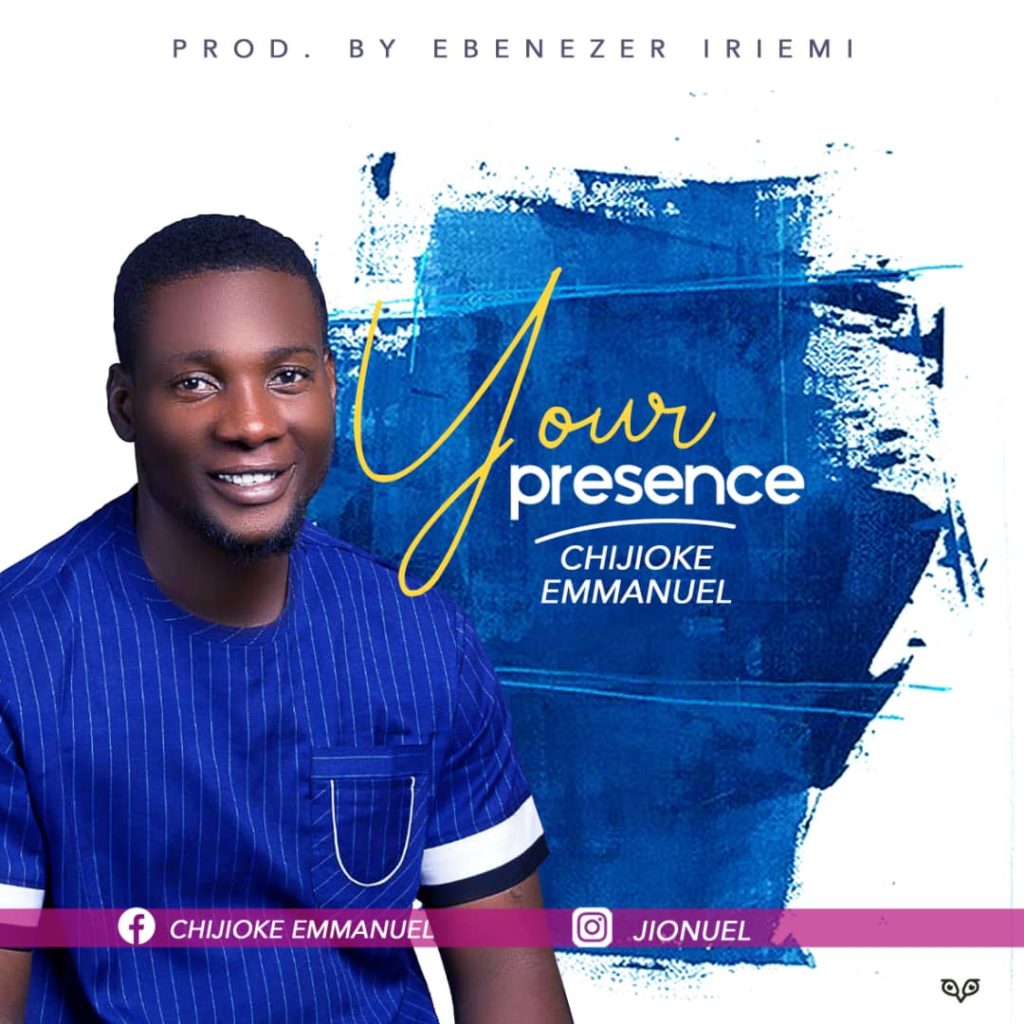 [MUSIC] Chijioke Emmanuel - Your Presence