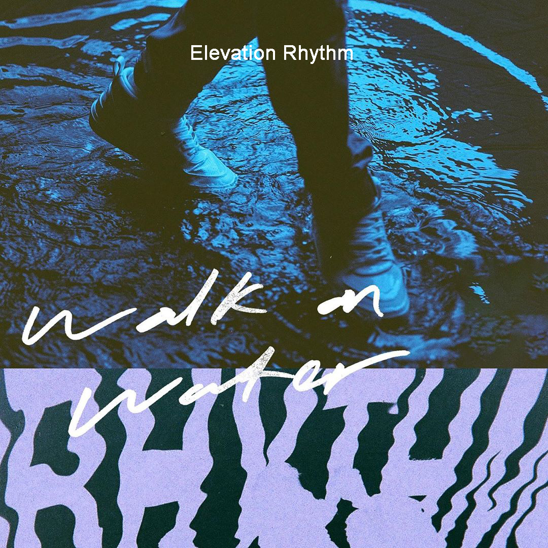 [MUSIC] Elevation Rhythm - Walk On Water