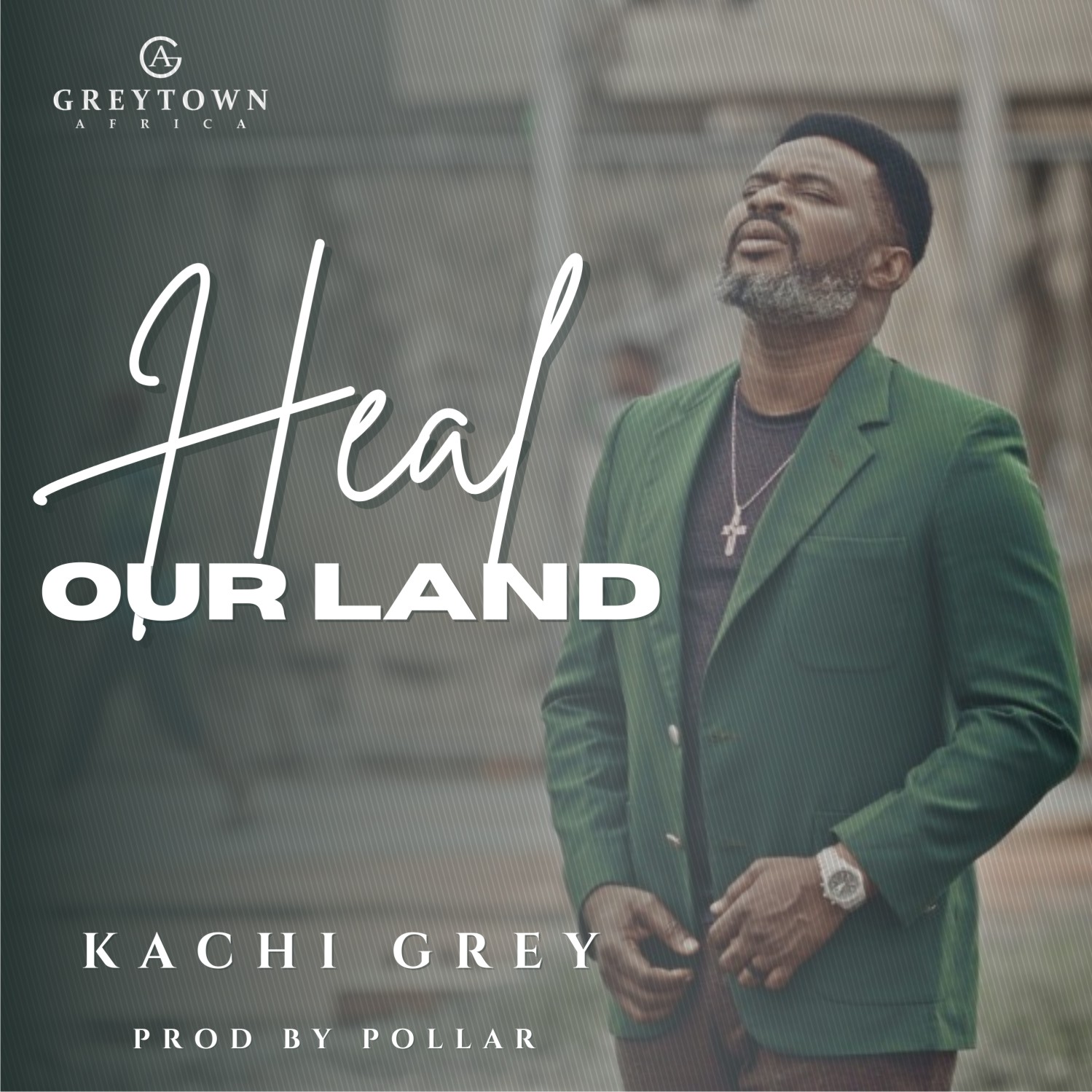 MUSIC] Kachi Grey - Heal Our Land