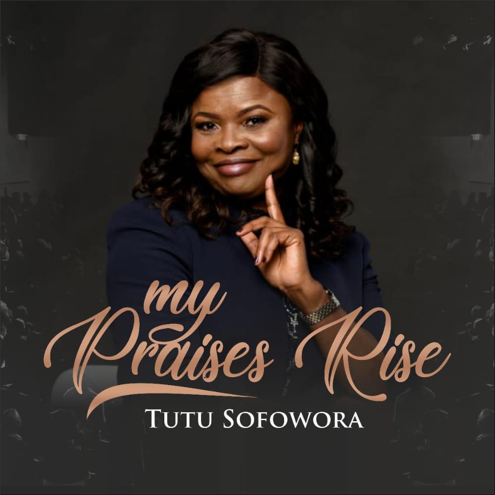 [MUSIC] Tutu Sofowora – My Praises Rise