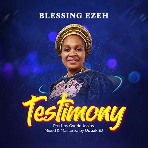 [MUSIC] Blessing Ezeh - Testimony