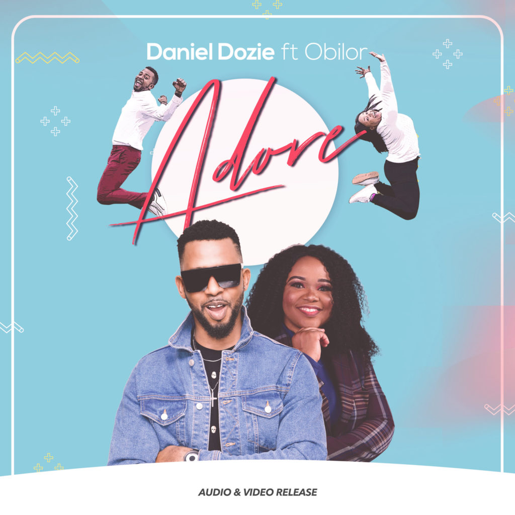 [MUSIC] Daniel Dozie - Adore (Ft. Obilor) 